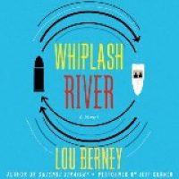 Book Review: Whiplash River by Lou Berney