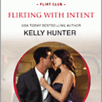 Lazy Day Escape: Flirting with Intent by Kelly Hunter