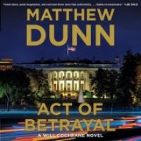 Review & Giveaway: Act of Betrayal by Matthew Dunn